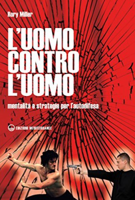 Luomo-contro-luomo-Mentalit-e-strategie-per-lautodifesa-Arti-marziali-0